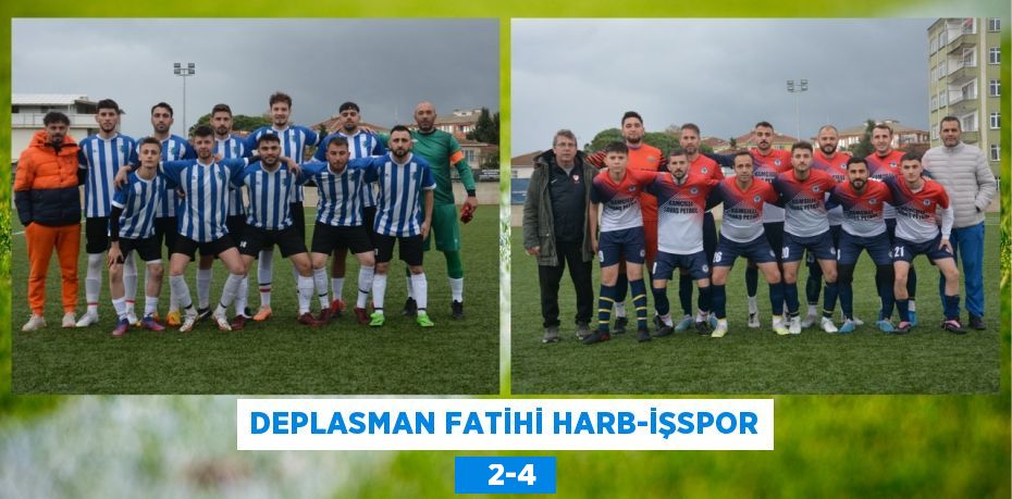 DEPLASMAN FATİHİ HARB-İŞSPOR    2-4