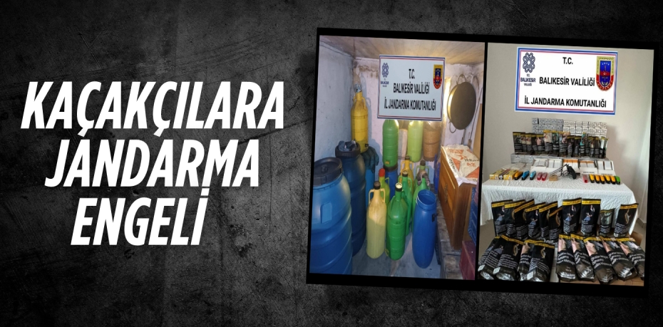 KAÇAKÇILARA JANDARMA ENGELİ