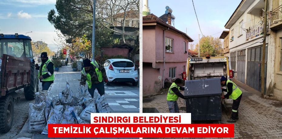 SINDIRGI BELEDİYESİ    TEMİZLİK ÇALIŞMALARINA DEVAM EDİYOR