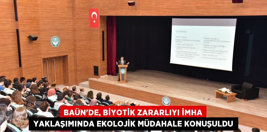 BAÜN’DE, BİYOTİK ZARARLIYI İMHA  YAKLAŞIMINDA EKOLOJİK MÜDAHALE KONUŞULDU