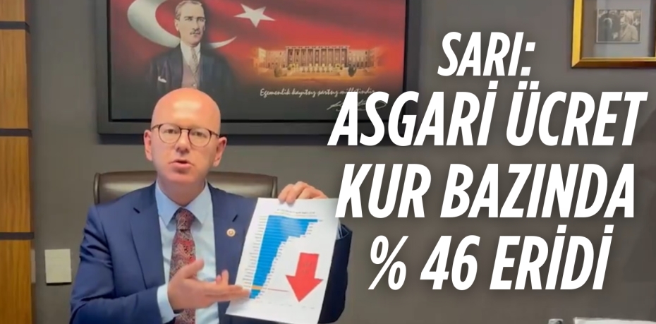 SARI: ASGARİ ÜCRET  KUR BAZINDA % 46 ERİDİ