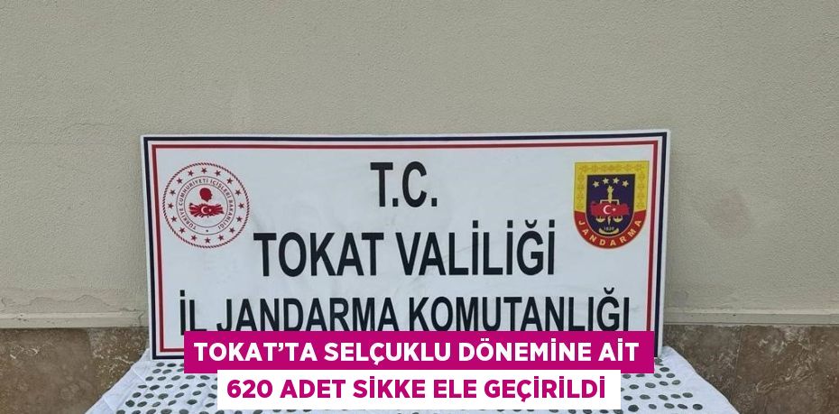 TOKAT’TA SELÇUKLU DÖNEMİNE AİT 620 ADET SİKKE ELE GEÇİRİLDİ