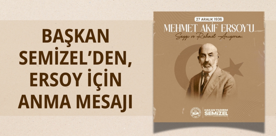 BAŞKAN SEMİZEL’DEN, ERSOY İÇİN ANMA MESAJI