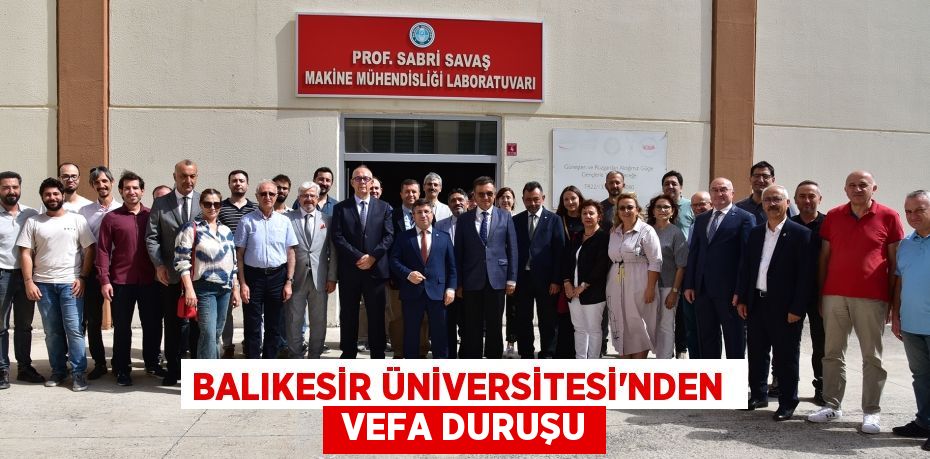 BALIKESİR ÜNİVERSİTESİ'NDEN   VEFA DURUŞU