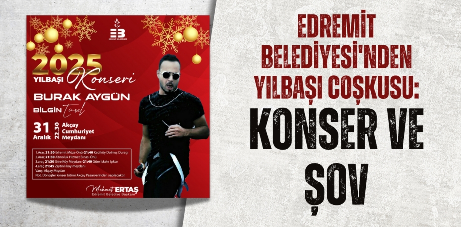 EDREMİT BELEDİYESİ'NDEN YILBAŞI COŞKUSU: KONSER VE ŞOV