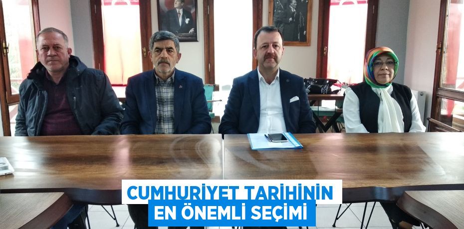 CUMHURİYET TARİHİNİN EN ÖNEMLİ SEÇİMİ