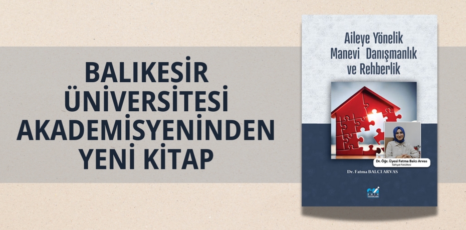 BALIKESİR ÜNİVERSİTESİ AKADEMİSYENİNDEN YENİ KİTAP