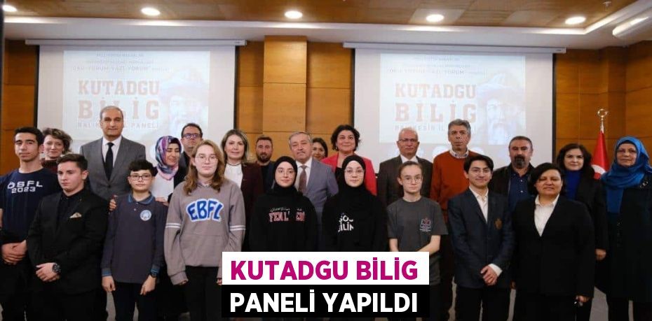 KUTADGU BİLİG PANELİ YAPILDI