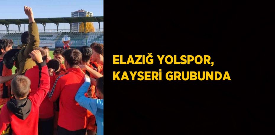 ELAZIĞ YOLSPOR, KAYSERİ GRUBUNDA