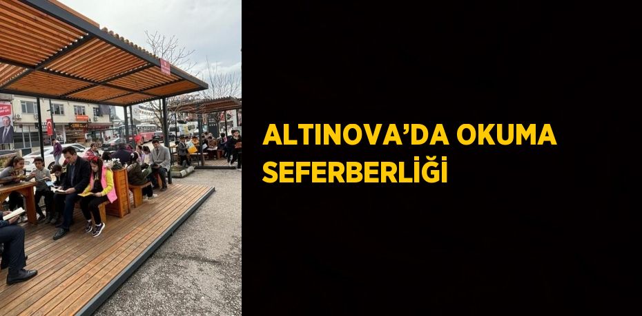 ALTINOVA’DA OKUMA SEFERBERLİĞİ