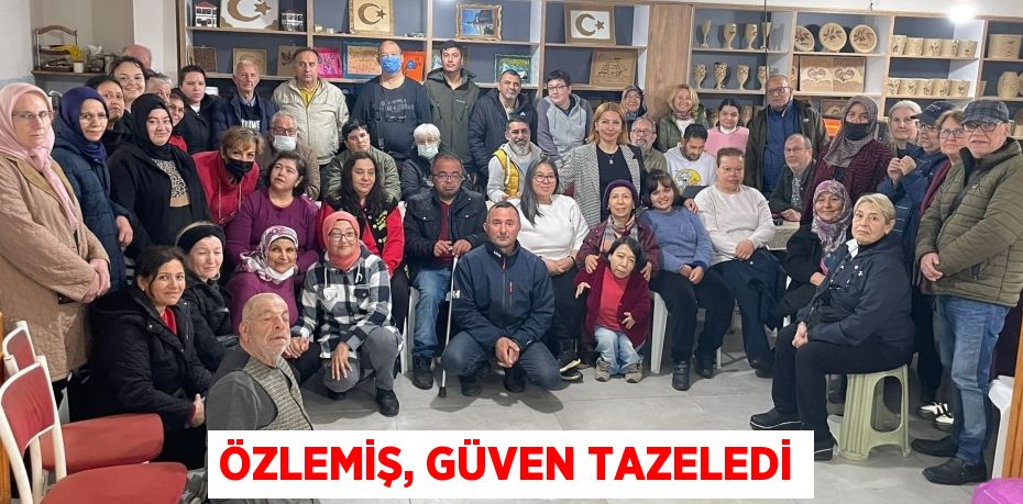 ÖZLEMİŞ, GÜVEN TAZELEDİ