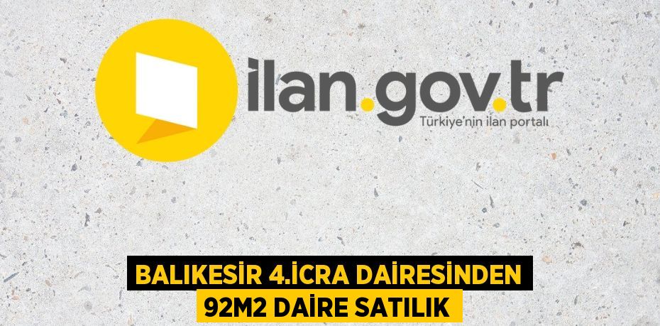 BALIKESİR 4.İCRA DAİRESİNDEN 92m2 DAİRE SATILIK