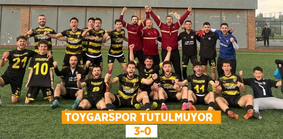 TOYGARSPOR TUTULMUYOR    3-0