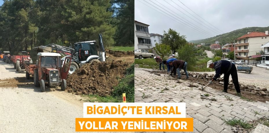 BİGADİÇ'TE KIRSAL YOLLAR YENİLENİYOR