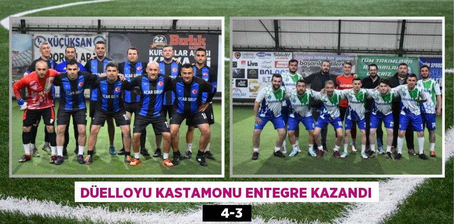 DÜELLOYU KASTAMONU ENTEGRE KAZANDI     4-3