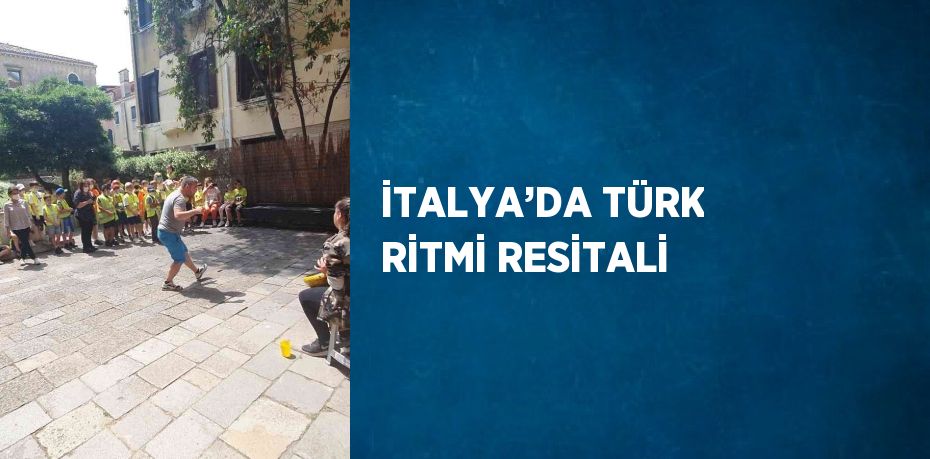 İTALYA’DA TÜRK RİTMİ RESİTALİ