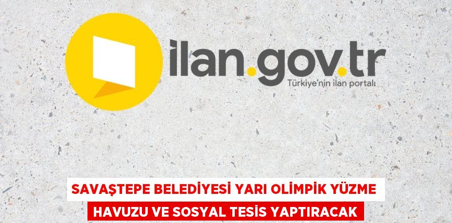 SAVAŞTEPE BELEDİYESİ YARI OLİMPİK YÜZME HAVUZU VE SOSYAL TESİS YAPTIRACAK