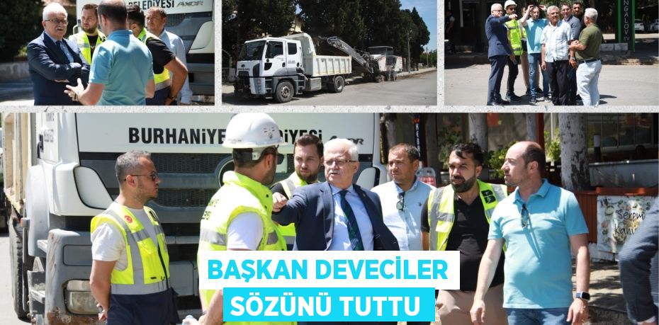 BAŞKAN DEVECİLER SÖZÜNÜ TUTTU