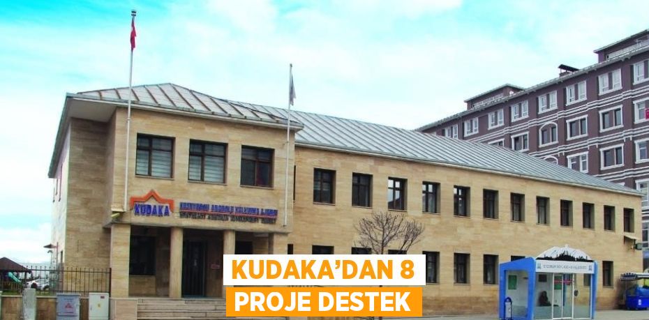 KUDAKA’DAN 8 PROJE DESTEK