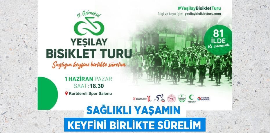 SAĞLIKLI YAŞAMIN KEYFİNİ BİRLİKTE SÜRELİM