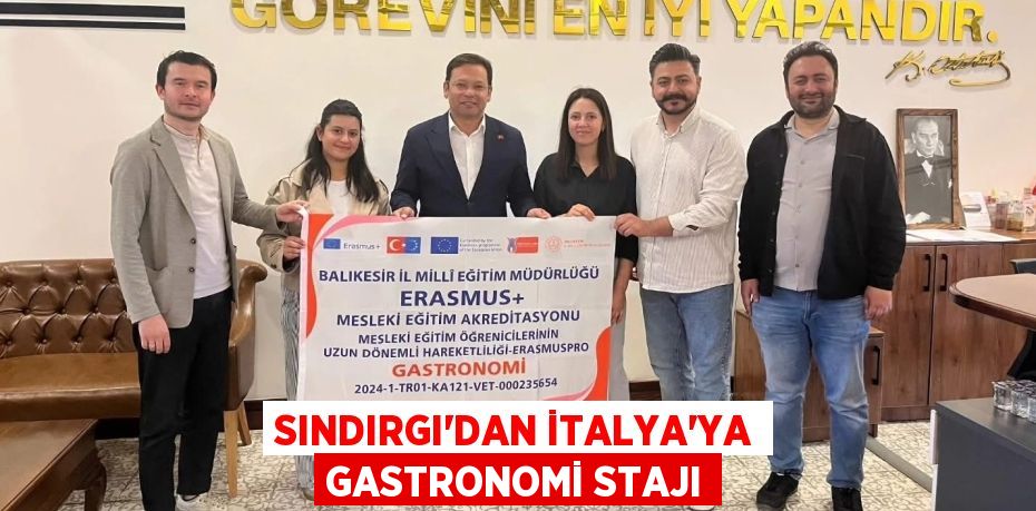 SINDIRGI’DAN İTALYA’YA GASTRONOMİ STAJI