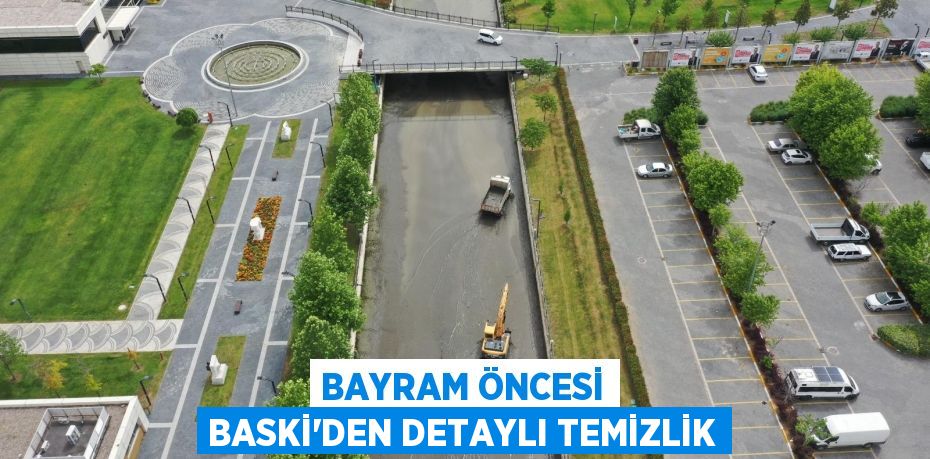BAYRAM ÖNCESİ BASKİ’DEN DETAYLI TEMİZLİK