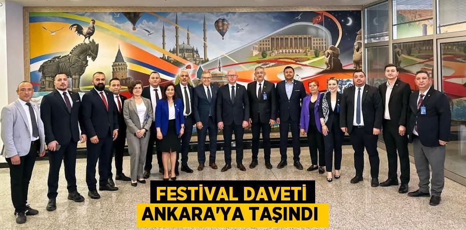 FESTİVAL DAVETİ ANKARA’YA TAŞINDI