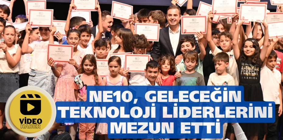 NE10, GELECEĞİN  TEKNOLOJİ LİDERLERİNİ MEZUN ETTİ