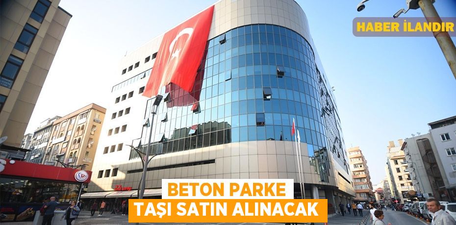 Beton parke taşı satın alınacak