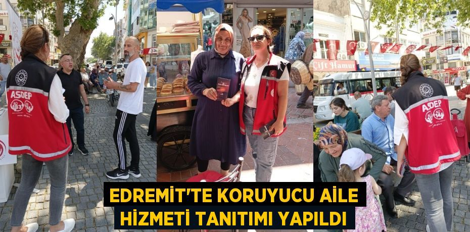 EDREMİT’TE KORUYUCU AİLE HİZMETİ TANITIMI YAPILDI