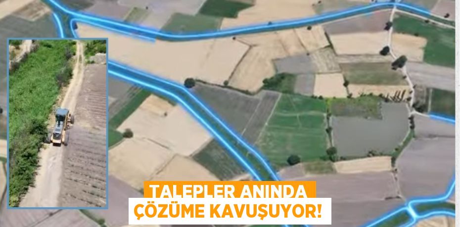 Talepler Anında Çözüme Kavuşuyor!