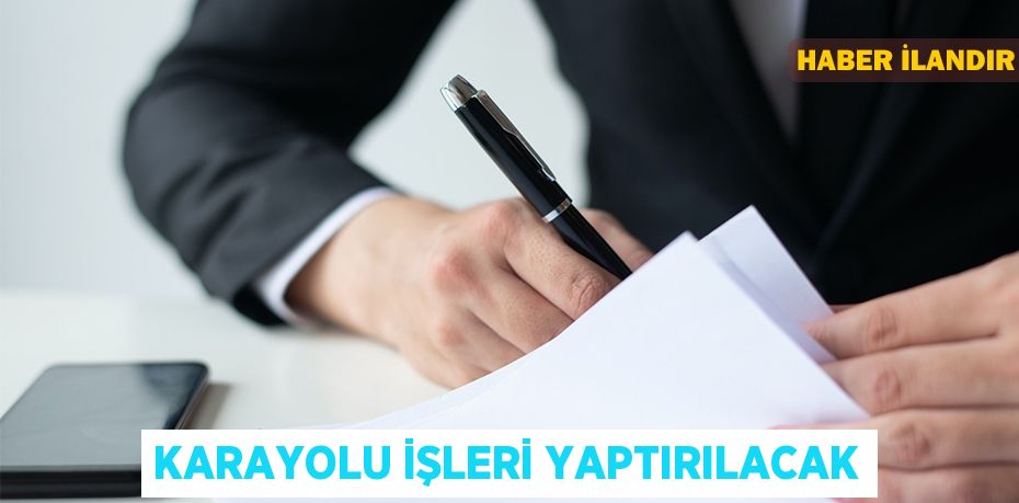 Karayolu işleri yaptırılacak