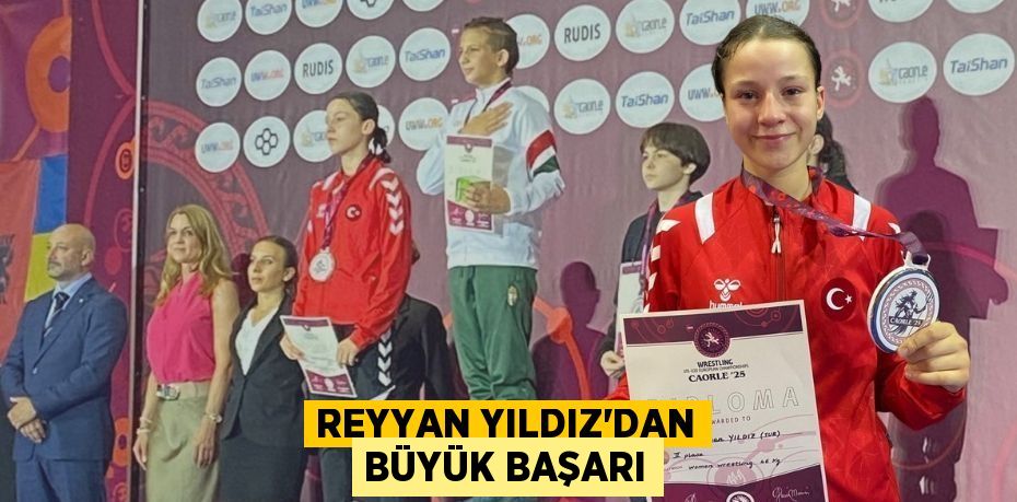 REYYAN YILDIZ'DAN BÜYÜK BAŞARI