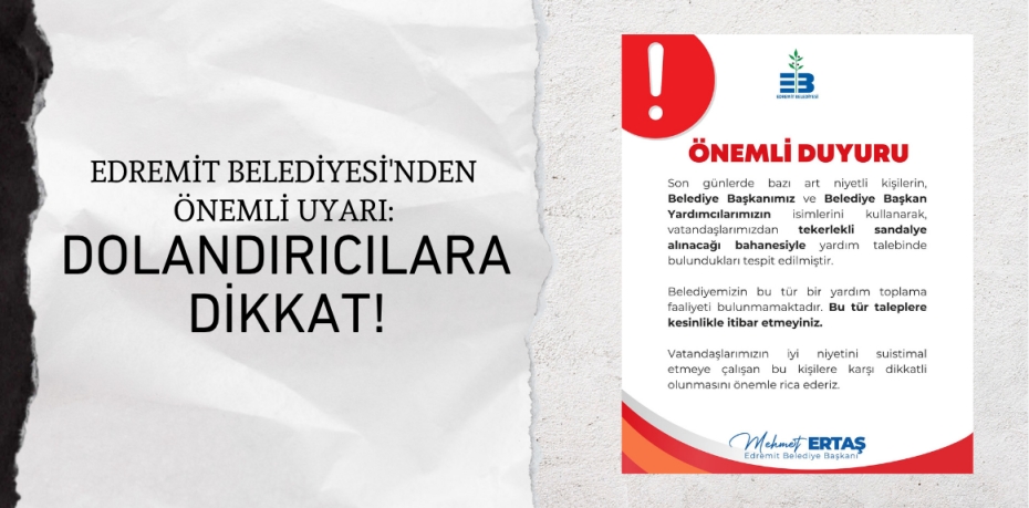 Edremit Belediyesi'nden Önemli Uyarı: Dolandırıcılara Dikkat!