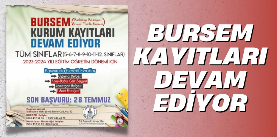 BURSEM KAYITLARI DEVAM EDİYOR