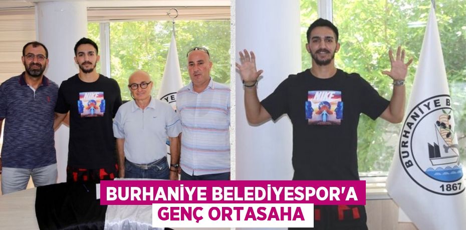 BURHANİYE BELEDİYESPOR’A GENÇ ORTASAHA