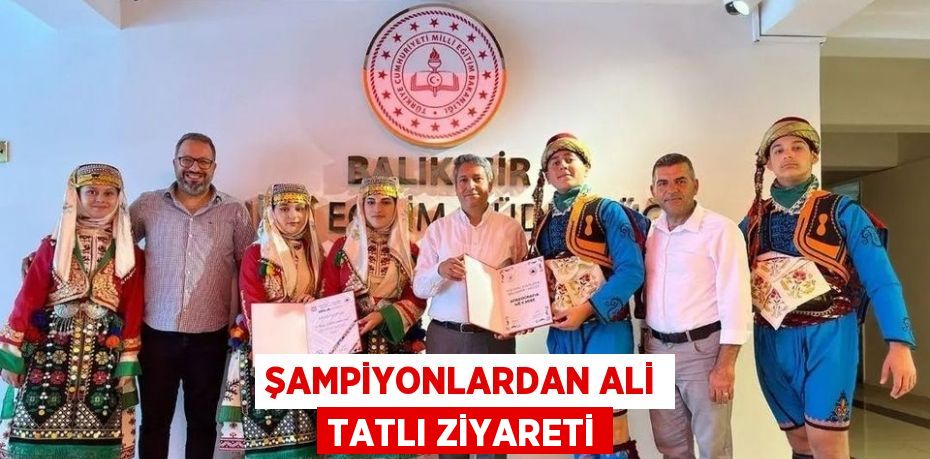 ŞAMPİYONLARDAN ALİ TATLI ZİYARETİ