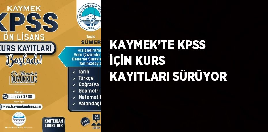 KAYMEK’TE KPSS İÇİN KURS KAYITLARI SÜRÜYOR