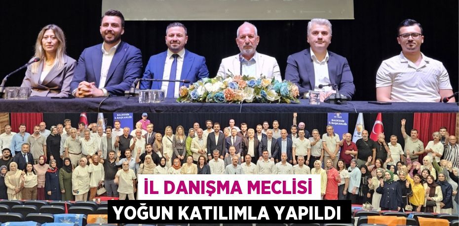 İl Danışma Meclisi yoğun katılımla yapıldı