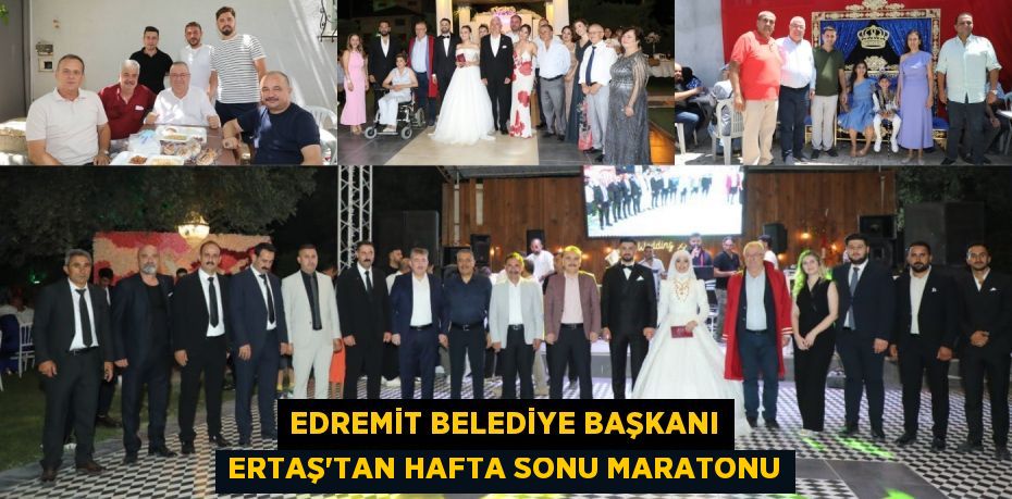 Edremit Belediye Başkanı Ertaş'tan Hafta Sonu Maratonu