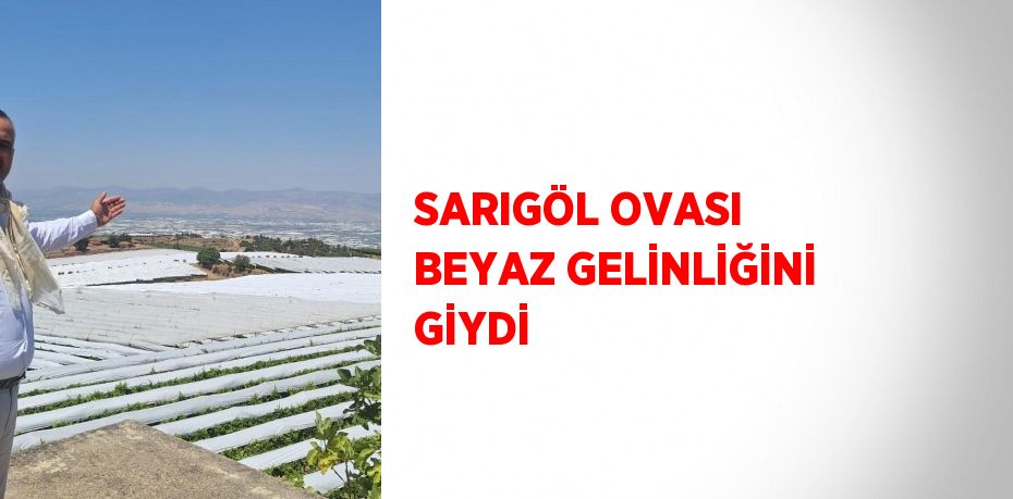SARIGÖL OVASI BEYAZ GELİNLİĞİNİ GİYDİ