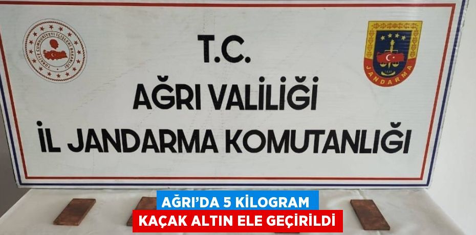 AĞRI’DA 5 KİLOGRAM KAÇAK ALTIN ELE GEÇİRİLDİ