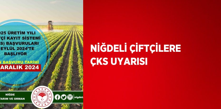 NİĞDELİ ÇİFTÇİLERE ÇKS UYARISI