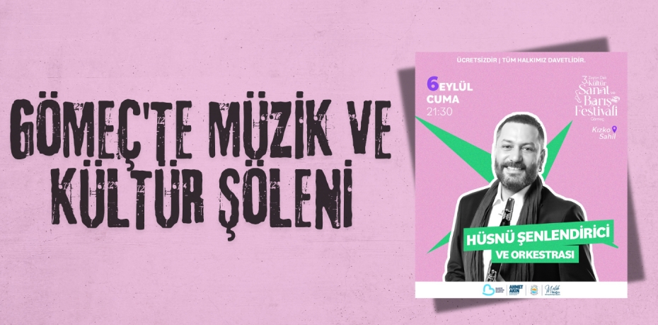 GÖMEÇ'TE MÜZİK VE KÜLTÜR ŞÖLENİ