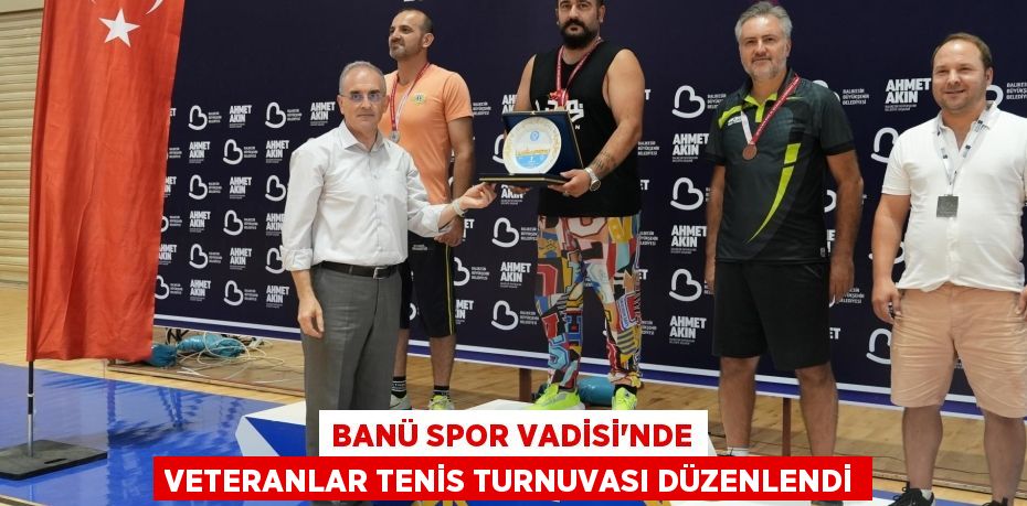 BANÜ SPOR VADİSİ'NDE VETERANLAR TENİS TURNUVASI DÜZENLENDİ