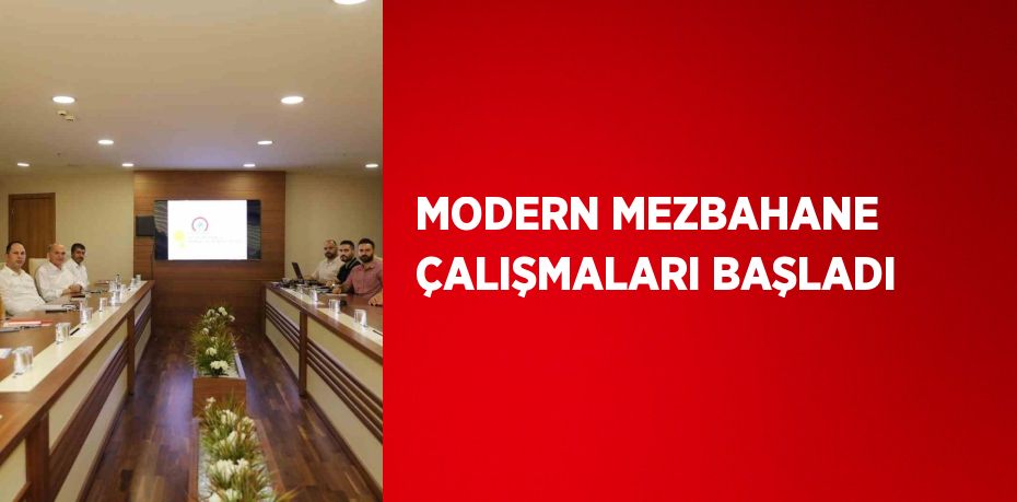 MODERN MEZBAHANE ÇALIŞMALARI BAŞLADI