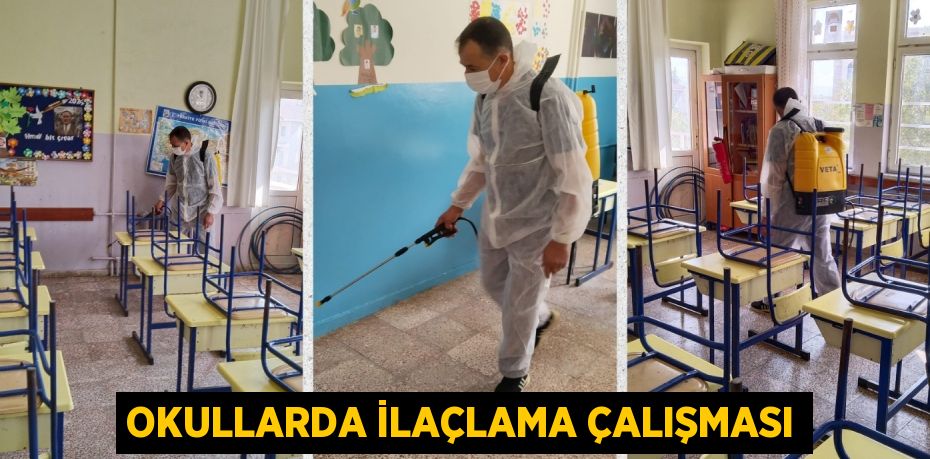 OKULLARDA İLAÇLAMA ÇALIŞMASI