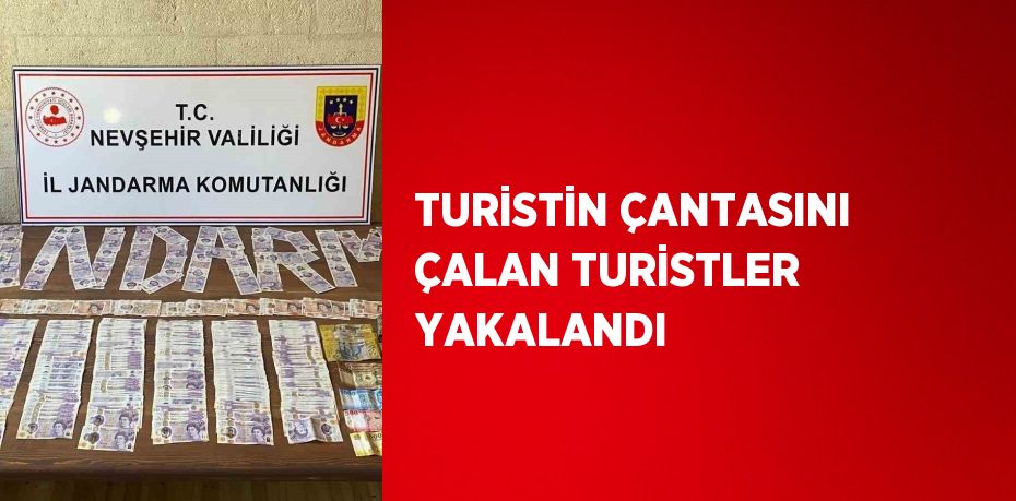 TURİSTİN ÇANTASINI ÇALAN TURİSTLER YAKALANDI