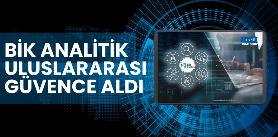 BİK ANALİTİK ULUSLARARASI GÜVENCE ALDI