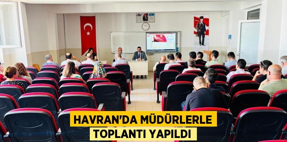 HAVRAN’DA MÜDÜRLERLE TOPLANTI YAPILDI